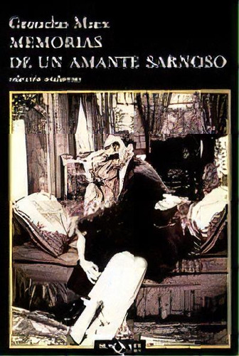 Memorias De Un Amante Sarnoso, De Groucho Marx. Editorial Tusquets, Edición 1 En Español