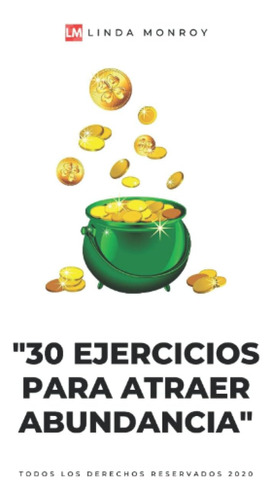 Libro: 30 Ejercicios Para Atraer Abundancia: Porque El Diner