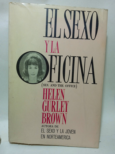 El Sexo Y La Oficina - Helen Gurley Brown - Sexología 