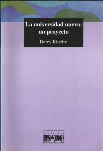 La Universidad Nueva: Un Proyecto. Darcy Ribeiro. 