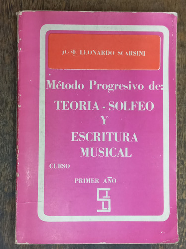 Teoria Solfeo Y Escritura Musical * Jose L. Scarsini *
