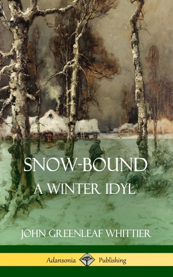 Libro Snow-bound, A Winter Idyl (hardcover) - Whittier, J...