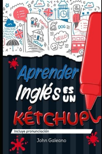 Libro : Aprender Ingles Es Un Ketchup Con Pronunciacion -. 