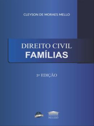 Direito Civil Famílias, De Mello, Cleyson De Moraes. Editora Processo, Capa Mole Em Português