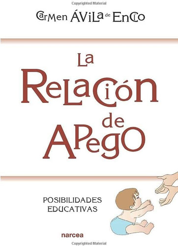 Libro: La Relación De Apego: Posiblidades Educativas (spanis