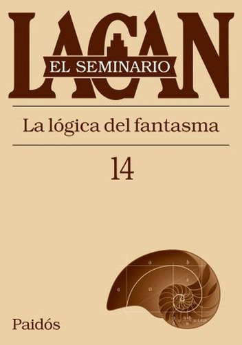 Seminario Xiv: La Lógica Del Fantasma Jacques Lacan 