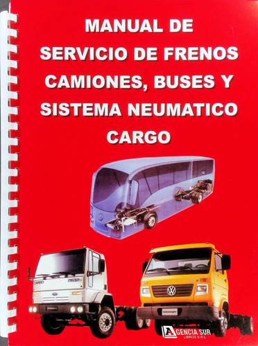 Manual De Servicio De Frenos Camiones, Buses Y Sistema Neumá