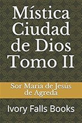 Mística Ciudad De Dios Tomo Ii / Sor María De Jesús De Agred