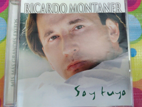 Ricardo Montaner Cd Soy Tuyo - Mis Mas Grandes Exitos R