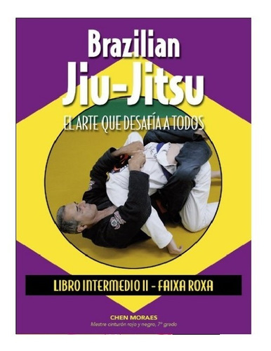 Brazilian Jiu - Jitsu - Intermedio 2 - Chen Moraes - Alas