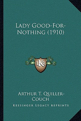 Libro Lady Good-for-nothing (1910) - Quiller-couch, Arthur