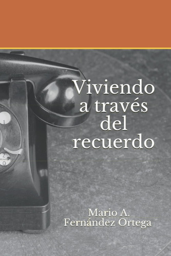 Libro: Viviendo A Través Del Recuerdo (spanish Edition)