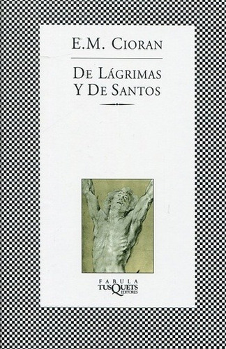 De Lagrimas Y De Santos - Cioran E. M