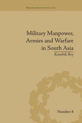 Libro Military Manpower, Armies And Warfare In South Asia...