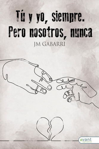 Tu Y Yo Siempre, Pero Nosotros Nunca, De Gabarri, José Manuel. Avant Editorial, Tapa Blanda En Español