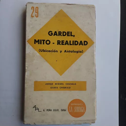 Gardel, Mito Y Realidad (ubicación Y Antologia)  Couselo