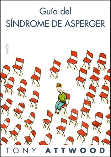 Guía Del Síndrome De Asperger, De Tony Attwood. Editorial Paidós, Tapa Blanda, Edición 1 En Español