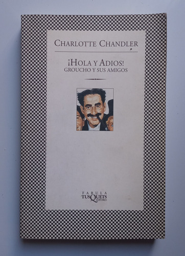 Hola Y Adiós Groucho Marx Y Sus Amigos Chandler Tusquets