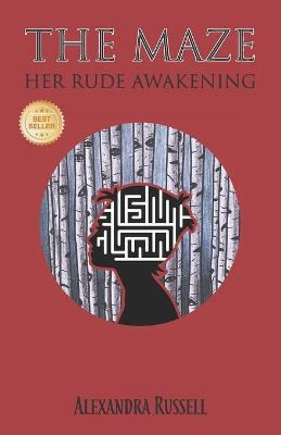 Libro The Maze : Her Rude Awakening - Alexandra Russell