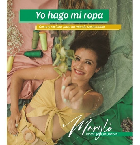 Yo Hago Mi Ropa / Maria Lorena Iriarte Gaete