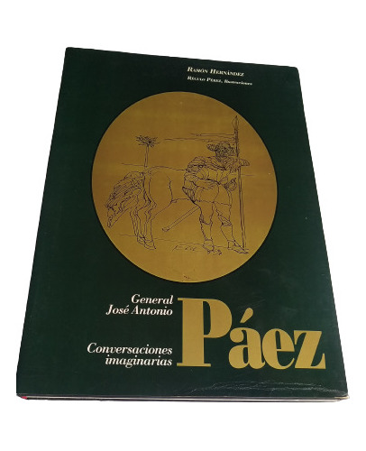 Libro Ilustrado Jose Antonio Paez Conversaciones Imaginarias