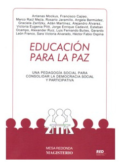 Educación Para La Paz Una Pedagogía Social Para Consolidar L