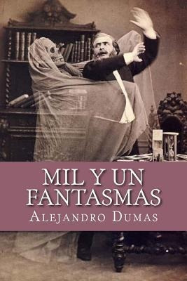 Mil Y Un Fantasmas - Alejandro Dumas