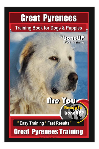 Libro: Great Pyrenees Training Book For Dogs And Puppies By
