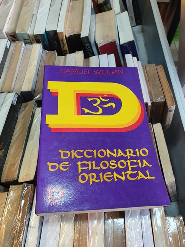 Diccionario De Filosofía Oriental - Samuel Wolpin - Ed Kier