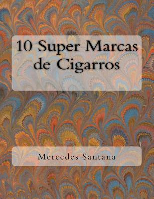 Libro 10 Super Marcas De Cigarros - Mercedes Santana