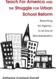 Teach For America And The Struggle For Urban School Refor...