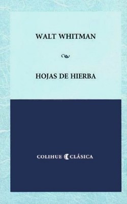 Hojas De Hierba (colihue Clasica) - Whitman Walt (libro)