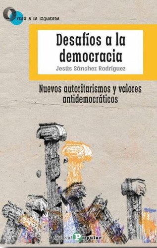 Libro: Desafíos A La Democracia. Sanchez Rodriguez, Jesus. P