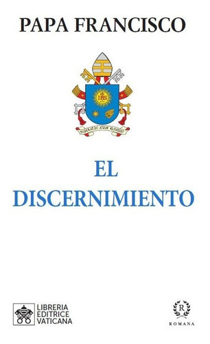 El Discernimiento, De Papa Francisco., Vol. 0. Editorial Romana, Tapa Dura En Español, 2023