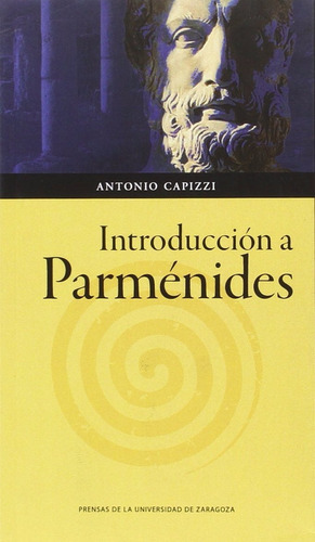 Introducción A Parménides, De Antonio Capizzi., Vol. 0. Editorial Prensas De La Universidad De Zaragoza, Tapa Blanda En Español, 2016