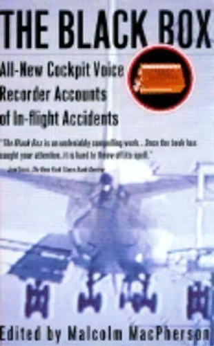The Black Box : All-new Cockpit Voice Recorder Accounts Of In-flight Accidents, De Malcolm Macpherson. Editorial William Morrow & Company, Tapa Blanda En Inglés
