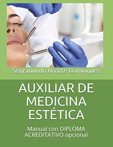 Libro: Auxiliar De Medicina Estética: Manual Con Diploma