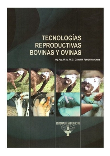 Fernández Abella: Tecnologías Reproductivas Bovinas Y Ovinas