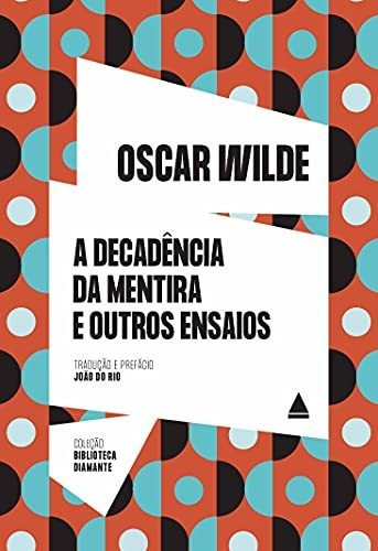 Libro A Decadência Da Mentira E Outros Ensaios De Oscar Wild