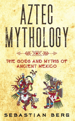 Libro Aztec Mythology: The Gods And Myths Of Ancient Mexi...