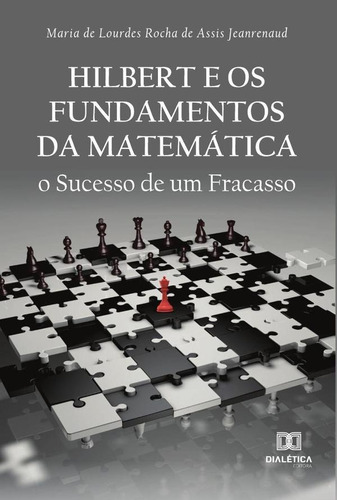 Hilbert E Os Fundamentos Da Matemática - Maria De Lourdes...