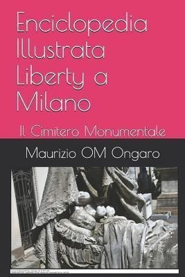 Enciclopedia Illustrata Liberty A Milano : Il Cimitero Mo...