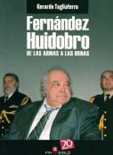 Fernandez Huidobro. De Las Armas A Las Urnas