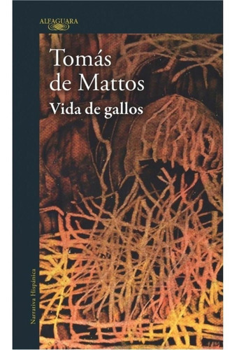 Vida De Gallos, De De Mattos, Tomas. Editorial Alfaguara En Español
