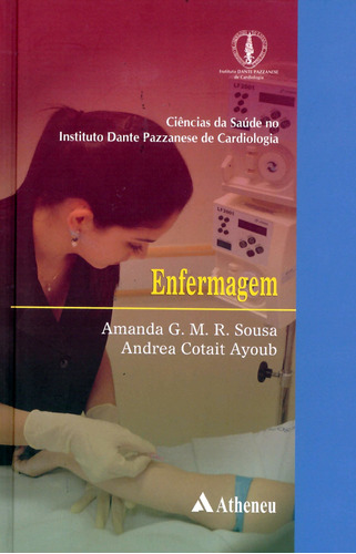 Enfermagem, de Sousa, Amanda Guerra de Moraes Rego. Série Coleção Ciências da Saúde Editora Atheneu Ltda, capa mole em português, 2013