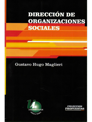 Dirección de organizaciones sociales: Dirección de organizaciones sociales, de Gustavo Hugo Maglieri. Serie 9879468081, vol. 1. Editorial Promolibro, tapa blanda, edición 2003 en español, 2003