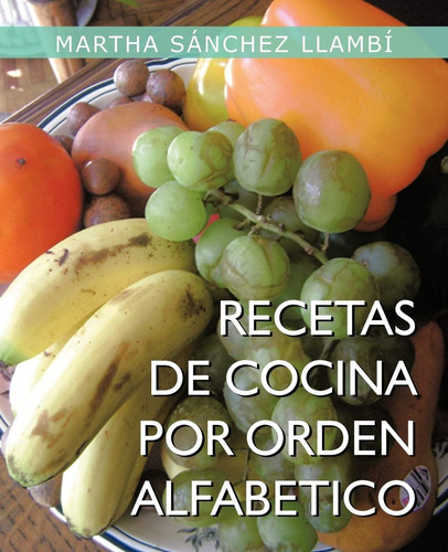 Libro Recetas De Cocina Por Orden Alfabetico (spanish Editio