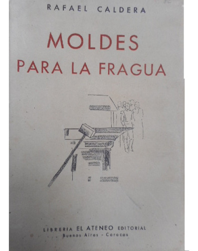 Moldes Para La Fragua - Rafael Caldera