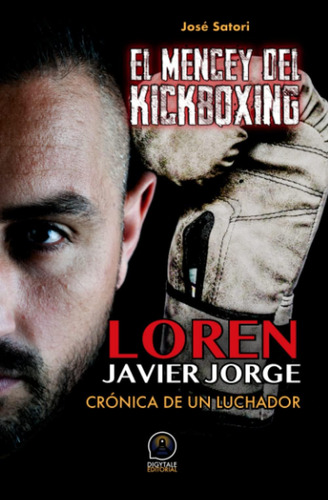 Libro: El Mencey Del Kickboxing: Crónica De Un Luchador (spa
