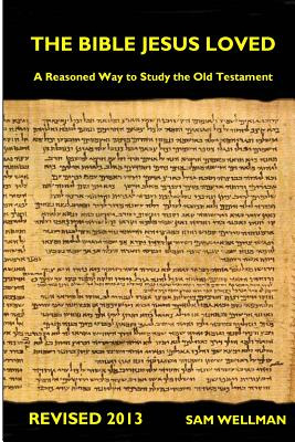Libro The Bible Jesus Loved: A Reasoned Way To Study The ...